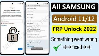 FRP unlock 2023 | All SAMSUNG Android 11/12 FRP Bypass - Something Went Wrong Fixed | copy code fix