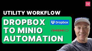 Automate Dropbox to MinIO (S3 Alternative) - Utility Workflow