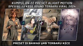 KUMPULAN 22 PRESET JJ ALIGHT MOTION SPESIAL JJ KECE SOUND TERBARU VIRAL TIKTOK | PRESET DI BAWAH 5MB