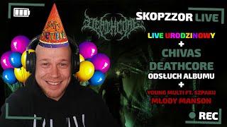 SKOPZZOR LIVECHIVAS - DEATHCORE ZAPIS TRANSMISJI