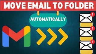 How to Move Mail to Different Folders in Gmail | Move email to folder automatically