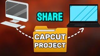 How To Share CapCut PC Project File