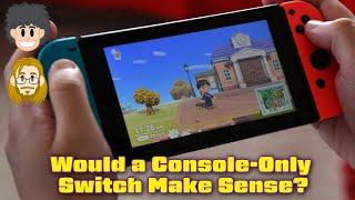 Does a Console-Only Switch Make Sense for Nintendo?