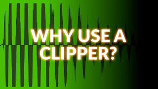 Why Use A Clipper?