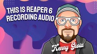 This is REAPER 6 - Recording Audio (4/15)