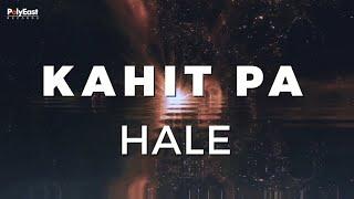 Hale - Kahit Pa - (Official Lyric Video)