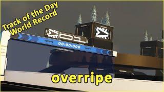 overripe - World Record by bestie77 - TRACKMANIA Track of the Day