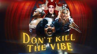 Don’t Kill The Vibe - THAMMACHADxToocalderonexElista the Drag Gamer ft.Laganja Estranja[Official MV]