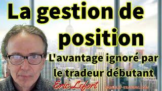 4 Gestion de position - L'avantage ignoré par le trader débutant