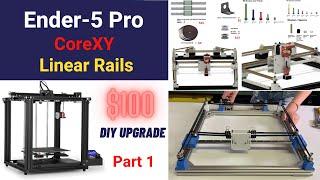 DIY CoreXY Linear Rails upgrades for Ender 5 Pro, almost turn it into an Ender 7 for $100 (Part 1)