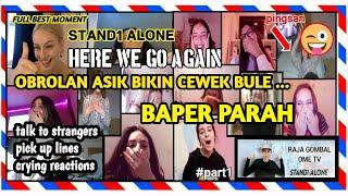 FULL BEST MOMENT | OBROLAN ASIK BIKIN CEWEK BULE BAPER PARAH | STAND1 ALONE ~ part1