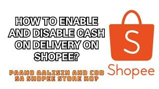 Shopee 101 How to Enable and Disable COD or Cash on Delivery in Shopee