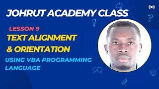 EXCEL VBA PROGRAMMING FOR BEGINNERS LESSON 9 - TEXT ALIGNMENT AND ORIENTATION  USING VBA