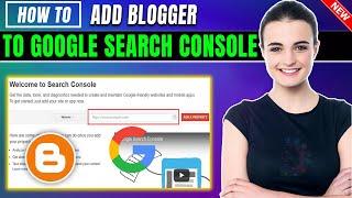 How to Add Blogger to Google Search Console 2024 | Connect blogspot with google