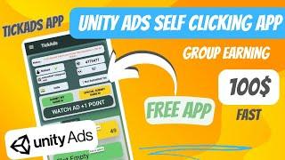 How do I made 100$ Fast in UnityAds | Unity Ads Free Self Clicking App High Ecpm | TickAds App