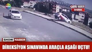 Direksiyon sınavında araçla aşağı uçtu!