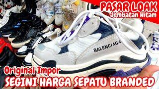 DISINI TEMPATNYA SEPATU BRANDED IMPOR ORIGINAL || BALENCIAGA || NIKE || ADIDAS || PRADA || GUCCI DLL