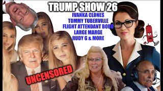 TRUMP SHOW 26 - AI Tommy Tuberville, Ivanka Clones, Lauren Boebert, Marge The Bounty Hunter & MORE