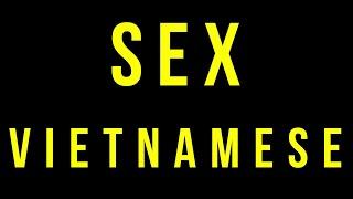 Sex In Vietnamese Pronounce | How To Say SEX in Vietnamese | Correct word for Sex in Vietnamese