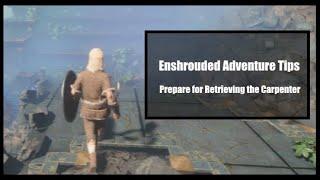 Prepare for Retrieving the Carpenter: Enshrouded Adventure Tips