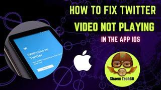 How to Fix Twitter Video Not Playing in the App After New Updates ios