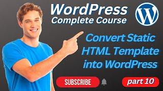 Convert Static HTML Template into WordPress | How to convert a WordPress website into static html