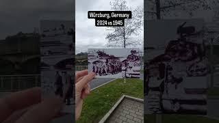 Würzburg now and then 1945 Vs 2024