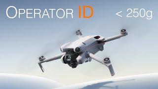 OPERATOR ID For 250g Drones: Registration Explained