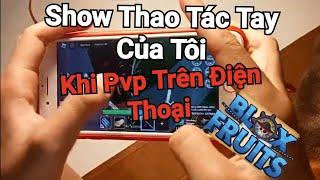 Show Thao Tác Tay PvP Blox Fruit Trên Điện Thoại (Hand cam) | Roblox