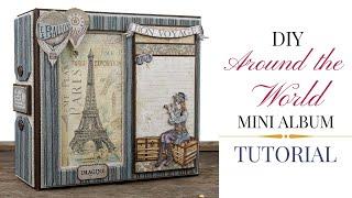 SCRAPBOOK IDEAS | Stamperia''Around the World'' Mini Album Tutorial | DIY SCRAPBOOK |Travel Album