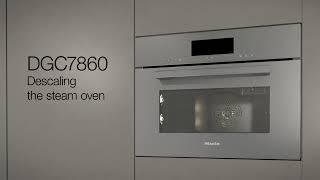 How to Descale Your Miele DGC 7860 Combi-Steam Oven