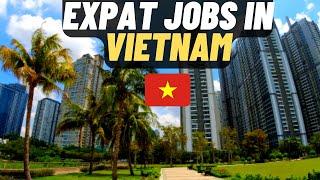 What JOBS do EXPATS do in VIETNAM? 