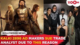 Kalki 2898 AD makers SUE trade analyst Sumit Kadel & Rohit Jaiswal for THIS reason