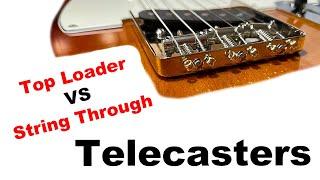 String Through VS Top Loader Telecaster   Which is better