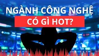 Chứng khoán hôm nay | Nhận định thị trường : Ngành công nghệ có gì hot?