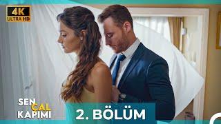 Sen Çal Kapımı 2. Bölüm (4K)