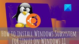 How to install Windows Subsystem for Linux on Windows 11