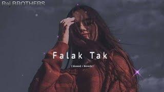 Falak Tak Chal Sath Mere || ( Slowed + Reverb ) | Lyrics | Lofi | Lofi Song | Raj BROTHERS