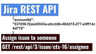 Jira REST API - Assign/Unassign issue