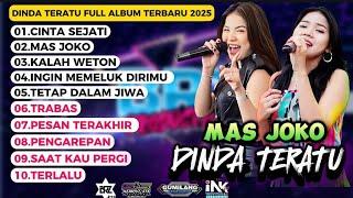 MAS JOKO - KALAH WETON - TRABAS - DINDA TERATU FULL ALBUM TERBARU 2025