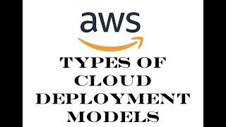 AWS | Episode 7 | Types of Cloud deployment models | Understanding cloud deployment models