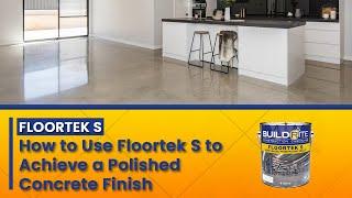 Floortek S: How to Achieve a Polished Concrete Finish Using a Sealer