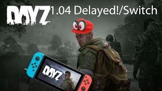 DayZ Xbox One Gameplay 1.04 Delayed August & Nintendo Switch Version Jokes