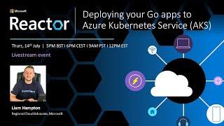 Deploying your Go apps to Azure Kubernetes Service (AKS)