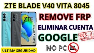 ZTE BLADE V40 VITA 8045 ELIMINAR CUENTA GOOGLE (FRP) SIN PC ULTIMA SEGURIDAD️️