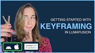 Getting Started with Keyframing in LumaFusion