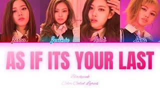 BLACKPINK -‘As If It’s Your Last’ (Color Coded Lyrics)