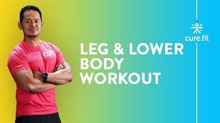 Lower Body Strength Workout In 30 Mins | Legs And Thighs Workout | Legs Workout | Cult Fit | CureFit