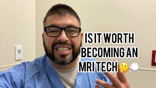 IS IT WORTH BECOMING AN MRI TECHNOLOGIST