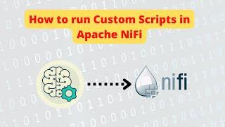 How to run Custom Scripts in Apache NiFi
